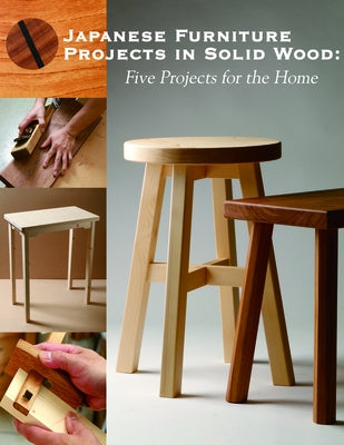 Japanese Furniture Projects in Solid Wood: Five Projects for the Home by Studio Tac Creative Co Ltd