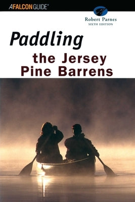 Paddling the Jersey Pine Barrens by Parnes, Robert