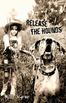 Release the Hounds by Cosgrove, Misty