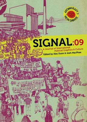 Signal: 09: A Journal of International Political Graphics and Culture by Dunn, Alec