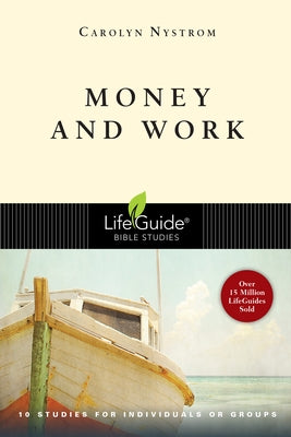 Money & Work: 10 Studies for Individuals or Groups by Nystrom, Carolyn