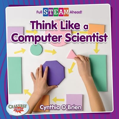 Think Like a Computer Scientist by O'Brien, Cynthia