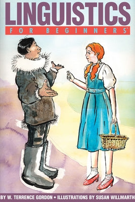 Linguistics for Beginners by Gordon, W. Terrence