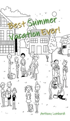 Best Summer Vacation Ever by Lombardi, Anthony
