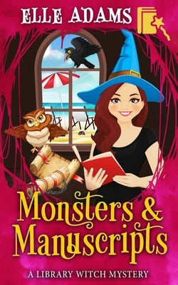 Monsters & Manuscripts by Adams, Elle