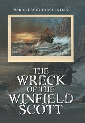 The Wreck of the Winfield Scott by Fargotstein, Narda Lacey
