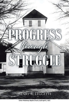 Progress Through Struggle by Leggette, Henry R.