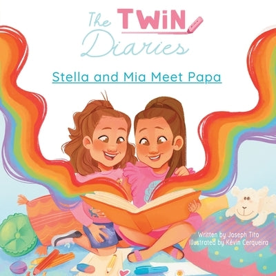 The Twin Diaries - Stella and Mia Meet Papa by Tito, Joseph