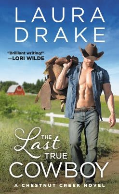 The Last True Cowboy by Drake, Laura