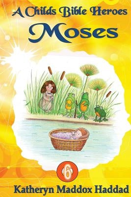 Moses by Haddad, Katheryn Maddox