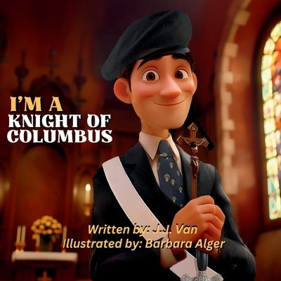 I'm a Knights of Columbus by Van Schyndel, Jacob