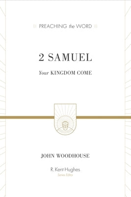 2 Samuel: Your Kingdom Come by Woodhouse, John