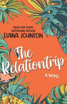 The Relationtrip: A Slow Burn Vacation Romance by Johnson, Elana