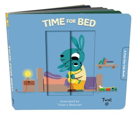 Time for Bed: A Pull-The-Tab Book by Thierry, Bedouet
