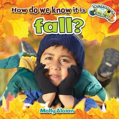 How Do We Know It Is Fall? by Aloian, Molly