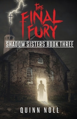 The Final Fury: Shadow Sisters Book Three by Noll, Quinn
