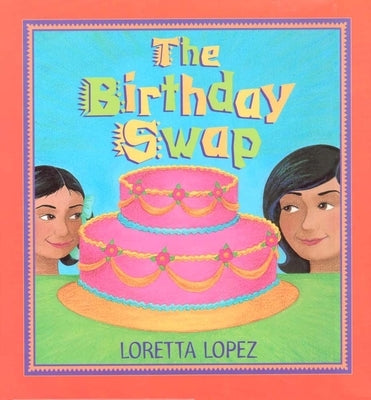 The Birthday Swap by Lopez, Loretta