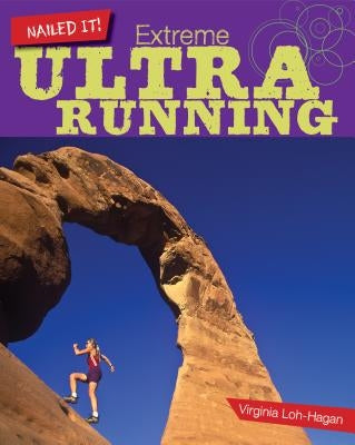 Extreme Ultra Running by Loh-Hagan, Virginia