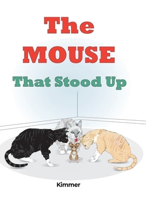 The Mouse That Stood Up by Kimmer