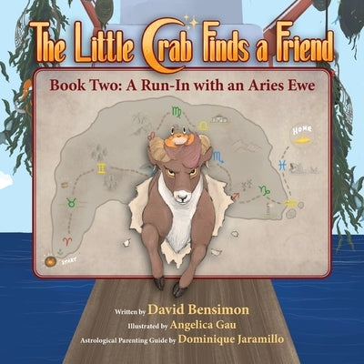 Little Crab Finds a Friend: Book Two- A Run-in with an Aries Ewe: Book Two- A Run-in With an Aries Ewe by Bensimon, David M.