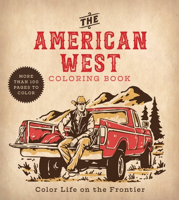 The American West Coloring Book: Color Life on the Frontier by Editors of Chartwell Books