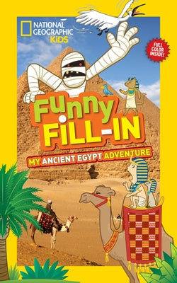 National Geographic Kids Funny Fillin: My Ancient Egypt Adventure by Krieger, Emily