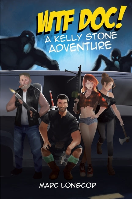 WTF Doc!: A Kelly Stone Adventure by Longcor, Marc
