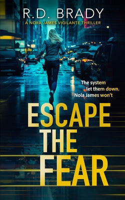 Escape the Fear by Brady, R. D.