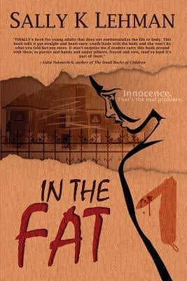 In The Fat by Lehman, Sally K.