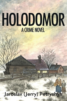 Holodomor: A Crime Novel by Petryshyn, Jaroslav (Jerry)
