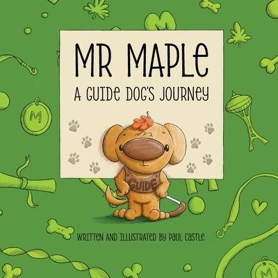 Mr Maple: A Guide Dog's Journey by Castle, Paul
