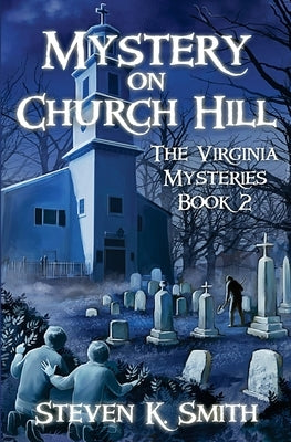 Mystery on Church Hill by Smith, Steven K.