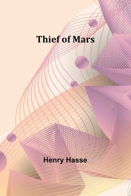 Thief of Mars by Hasse, Henry