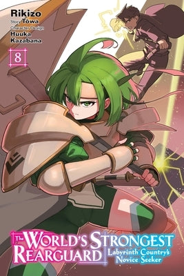 The World's Strongest Rearguard: Labyrinth Country's Novice Seeker, Vol. 8 (Manga): Volume 8 by Rikizo
