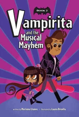 Vampirita and the Musical Mayhem (Vampirita, Book #2) by Llanos, Mariana