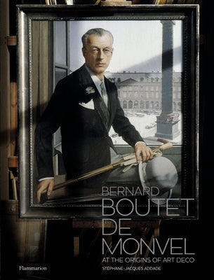 Bernard Boutet de Monvel: At the Origins of Art Deco by Addade, StÃ©phane-Jacques