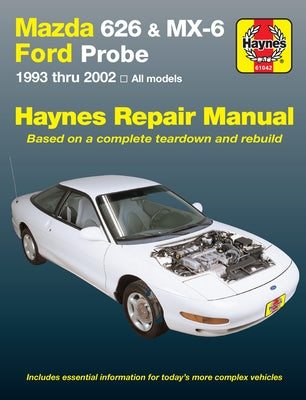 Mazda 626 1993-02, MX-6 & Ford Probe 1993-97 by Haynes, J. H.