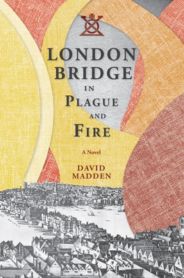 London Bridge in Plague and Fire by Madden, David