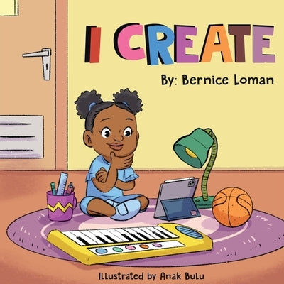 I Create by Loman, Bernice