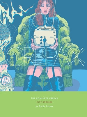 The Complete Crepax: City Stories: Volume 9 by Crepax, Guido