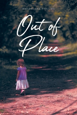 Out of Place by Phillips, Magdalena