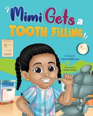 Mimi Gets a Tooth Filling by Smith, Latia