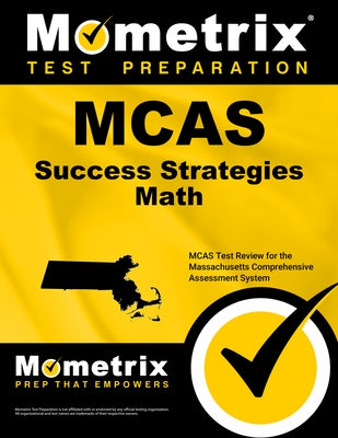 McAs Success Strategies Math Study Guide: McAs Test Review for the Massachusetts Comprehensive Assessment System by Mometrix High School Math Test Team
