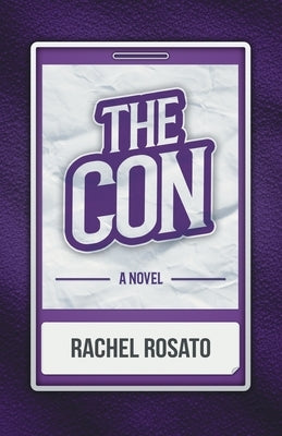 The Con by Rosato, Rachel