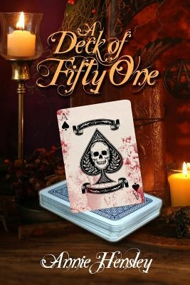 A Deck of Fifty One by Hensley, Annie