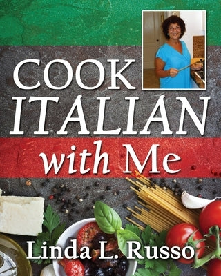 Cook Italian wIth Me by Russo, Linda L.