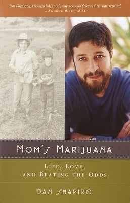 Mom's Marijuana: Life, Love, and Beating the Odds by Shapiro, Dan