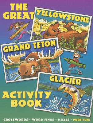 Great Yellowstone, Grand Teton, Glacier Activity Book. by Northland