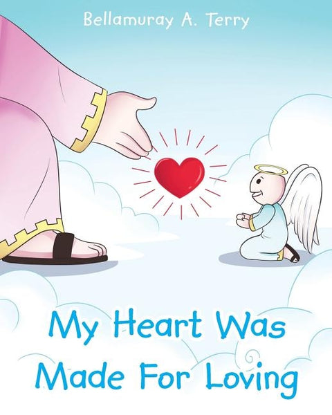 My Heart Was Made For Loving by Terry, Bellamuray a.
