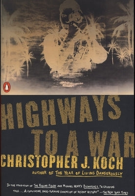 Highways to a War by Koch, Christopher J.